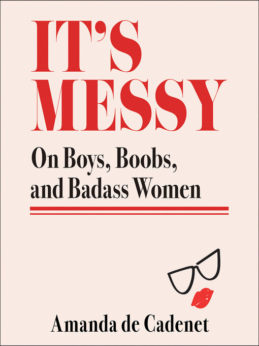 Title details for It's Messy by Amanda de Cadenet - Available